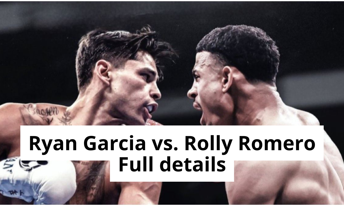 Ryan García vs. Rolly Romero: Everything you need to know about the 'Fatal Fury' boxing event