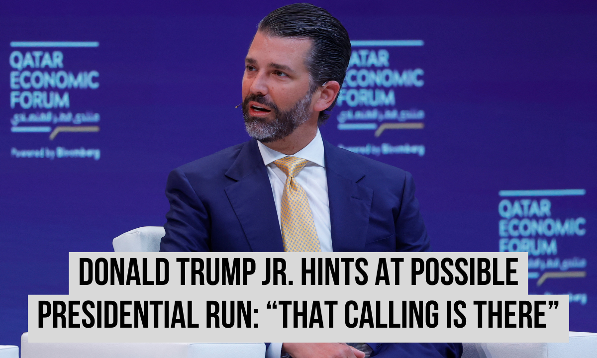 Donald Trump Jr. hints at possible presidential run: “that calling is there”